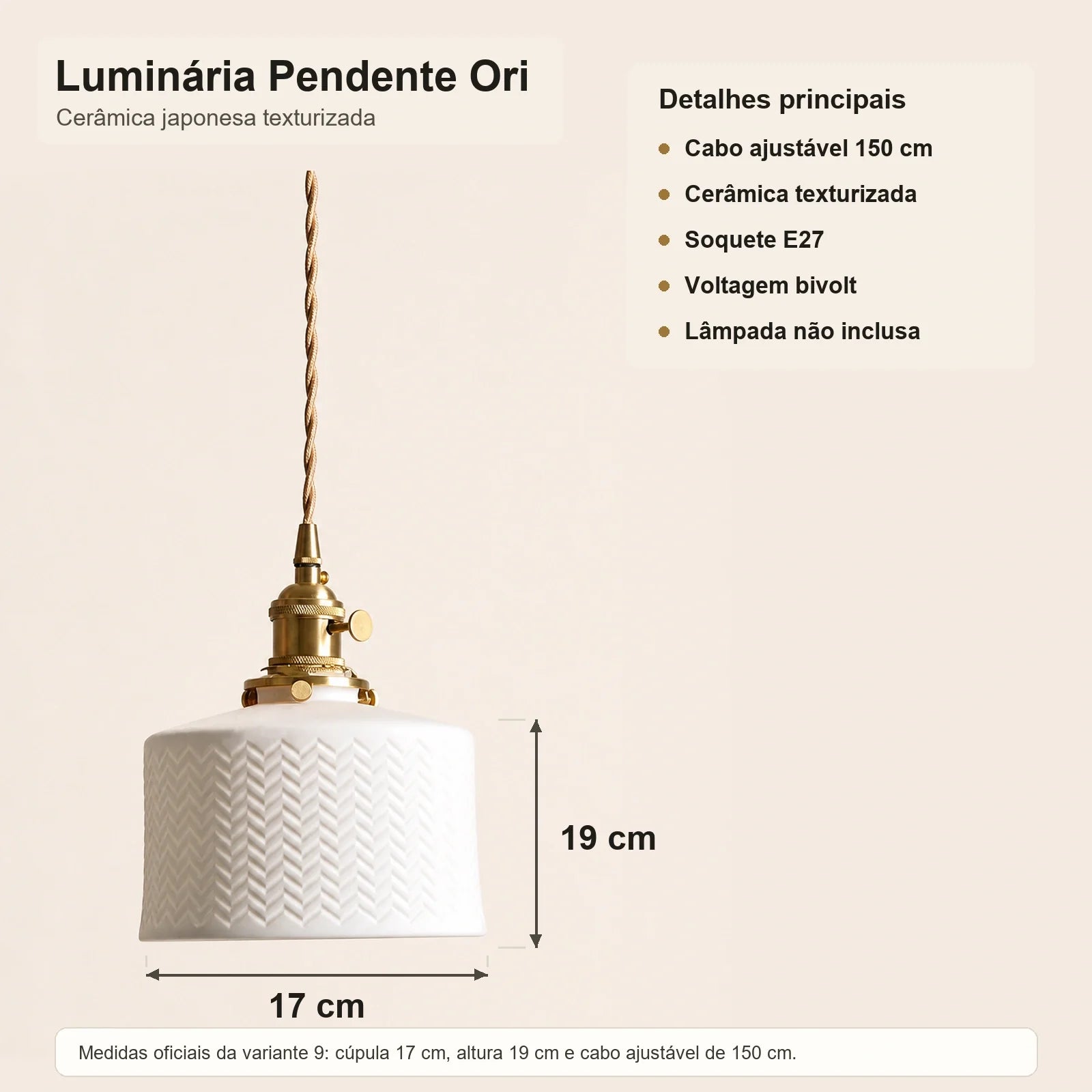 Medidas da Luminária Pendente Ori com 17 cm de diâmetro, 19 cm de altura e cabo ajustável de 150 cm