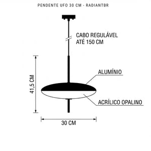 Desenho técnico com medidas da Luminária Pendente Ufo: 30cm de diâmetro e cabo regulável, detalhando acabamento em alumínio e acrílico
